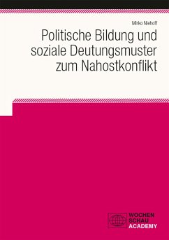 Politische Bildung und soziale Deutungsmuster zum Nahostkonflikt (eBook, PDF) - Niehoff, Mirko