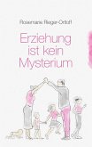 Erziehung ist kein Mysterium (eBook, ePUB)