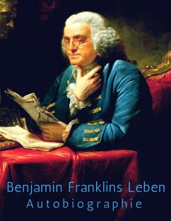 Benjamin Franklins Leben (eBook, ePUB) - Franklin, Benjamin