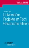 Universitäre Projekte im Fach Geschichte lehren (eBook, PDF)