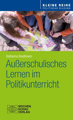 Außerschulisches Lernen im Politikunterricht (eBook, PDF) - Studtmann, Katharina