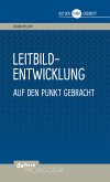 Leitbildentwicklung auf den Punkt gebracht (eBook, PDF)