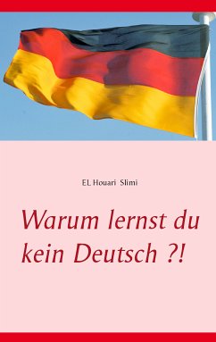 Warum lernst du kein Deutsch ?! (eBook, ePUB)