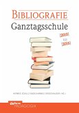 Bibliografie Ganztagsschule 2010-2016 (eBook, PDF)