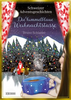 Die himmelblaue Weihnachtstasse (eBook, ePUB) - Schlatter-Gomez, Bruno