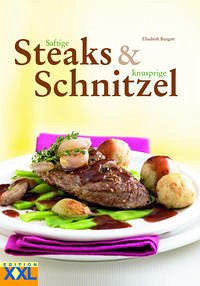 Saftige Steaks & knusprige Schnitzel - Bangert, Elisabeth