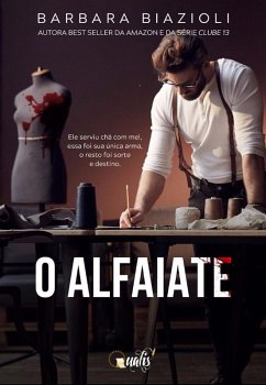 O alfaiate (eBook, ePUB) - Biazioli, Barbara