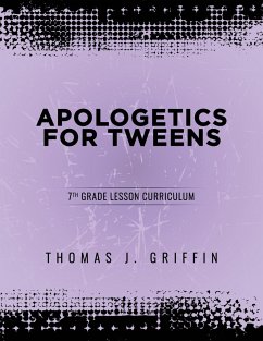 Apologetics for Tweens - Griffin, Thomas