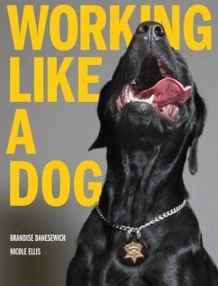 Working Like A Dog - Ellis, Nicole; Danesewich, Brandise
