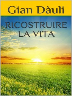 Ricostruire la vita (eBook, ePUB) - Dàuli, Gian