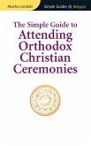 Simple Guide to Attending Orthodox Christian Ceremonies (eBook, PDF)