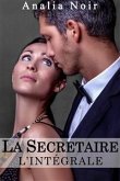 La Secrétaire: Un Supérieur Dangereusement Sexy... L&quote;INTÉGRALE, Tomes 1 à 3 (eBook, ePUB)