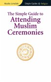 Simple Guide to Attending Muslim Ceremonies (eBook, PDF)