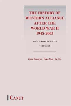 The History of Western Alliance after the World War II (1945-2005) - Zhou, Rongyao; Jiang, Nan; Jin, Hai