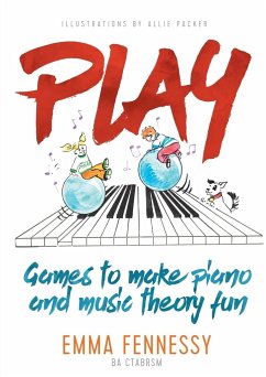 Play: Games to make piano and music theory fun - Fennessy, Emma