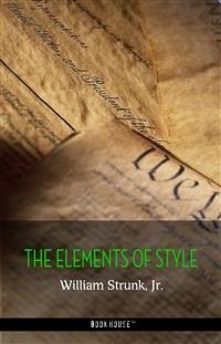 The Elements of Style, Fourth Edition (eBook, ePUB) - Strunk Jr., William