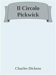 Il Circolo Pickwick (eBook, ePUB) - Dickens, Charles