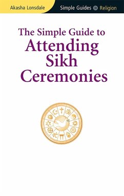 Simple Guide to Attending Sikh Ceremonies (eBook, PDF) - Lonsdale, Akasha