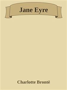 Jane Eyre (eBook, ePUB) - Brontë, Charlotte