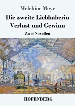 Die zweite Liebhaberin / Verlust und Gewinn - Meyr, Melchior