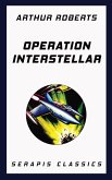 Operation Interstellar (Serapis Classics) (eBook, ePUB)