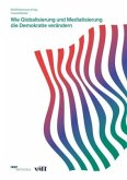 Wie Globalisierung und Mediatisierung die Demokratie verändern Wie Globalisierung und Mediatisierung die Demokratie verändern