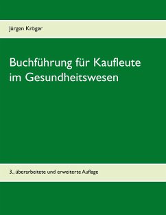 Buchführung für Kaufleute im Gesundheitswesen - Kröger, Jürgen