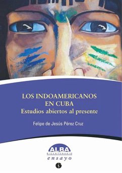 Los indoamericanos en Cuba (eBook, ePUB) - Pérez Cruz, Felipe de Jesús