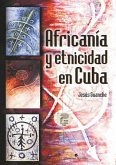Africanía y etnicidad en Cuba (eBook, ePUB)