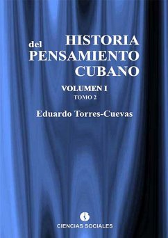 Historia del pensamiento cubano (eBook, ePUB) - Torres-Cuevas, Eduardo