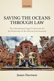 Saving the Oceans Through Law (eBook, ePUB)