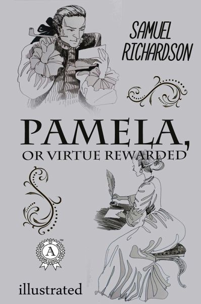 Pamela, or Virtue Rewarded (eBook, ePUB) Pamela, or Virtue Rewarded (eBook, ePUB)