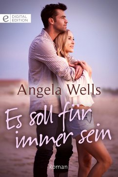 Es soll für immer sein (eBook, ePUB) - Wells, Angela