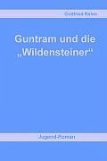 Guntram und die &quote;Wildensteiner&quote;