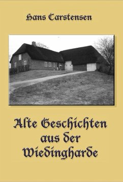 Alte Geschichten aus der Wiedingharde - Carstensen, Hans