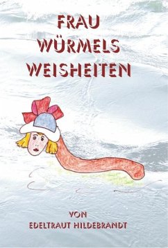 Frau Würmels Weisheiten - Hildebrandt, Edeltraut