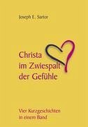 Christa im Zwiespalt der Gefühle - Sartor, Josef E.