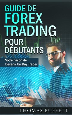 Guide de FOREX Trading pour Débutants (eBook, ePUB)