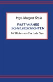 Fast wahre Schulgeschichten Fast wahre Schulgeschichten