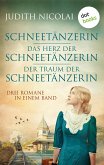 Schneetänzerin - Das Herz der Schneetänzerin - Der Traum der Schneetänzerin / Schneetänzerin Bd.1-3 (eBook, ePUB)
