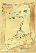 &quote;Leiden&quote; schafft der Seele &quote;Kraft&quote;