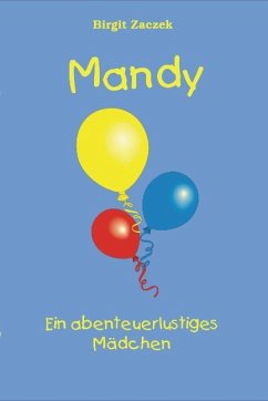 Mandy - ein abenteuerlustiges Mädchen - Zaczek, Birgit