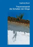 Traumverwandt die Schatten der Dinge Traumverwandt die Schatten der Dinge