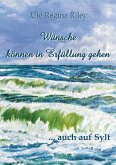 Wünsche können in Erfüllung gehen ... auch auf Sylt Wünsche können in Erfüllung gehen ... auch auf Sylt