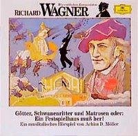 WIR ENTDECKEN KOMPONISTEN - WAGNER: GÖTTER - Komponist: Möller/Quadflieg/Kubelik/Sobr