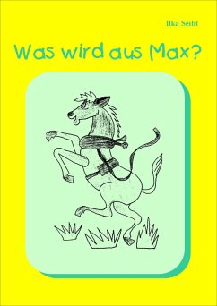 Was wird aus Max? - Seibt, Ilka