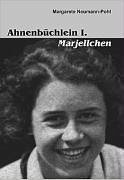 Ahnenbüchlein I. Marjellchen - Neumann-Pohl, Margarete