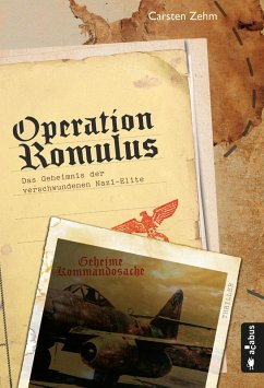 Operation Romulus. Das Geheimnis der verschwundenen Nazi-Elite (eBook, ePUB) - Zehm, Carsten