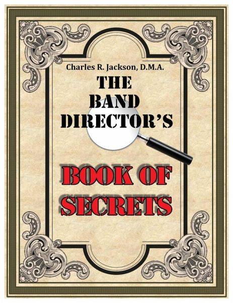 The Band Director's Book of SecretsThe Band Director's Book of Secrets (eBook, ePUB)