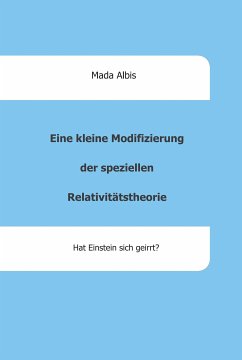 Eine kleine Modifizierung der speziellen Relativitätstheorie (eBook, ePUB) - Albis, Mada